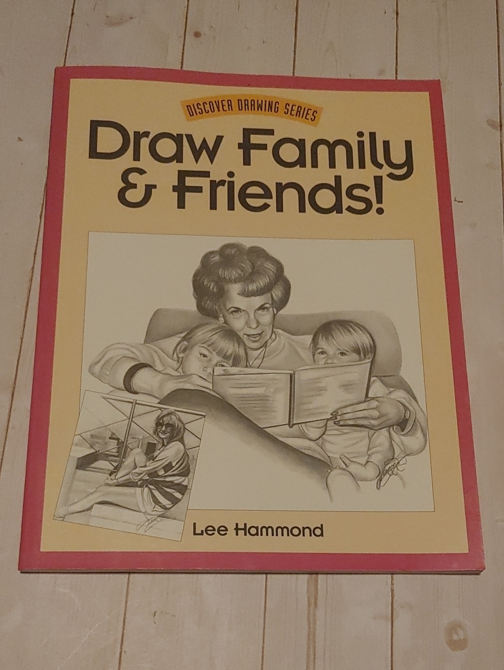 Draw Family & Friends Adult Nonfiction Book To Learn By Lee Hammond